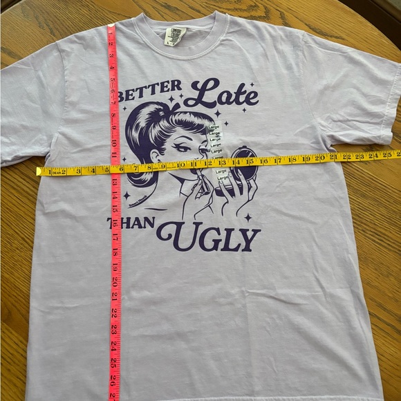 Better Late Than Ugly Tee - NWT - Picture 7 of 7